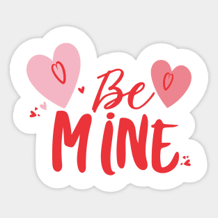 be mine Sticker